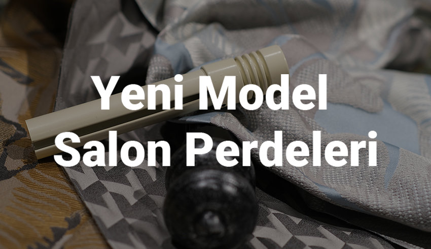 Yeni Model Salon Perdeleri